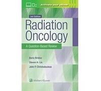 Radiation Oncology: A Question-Based Review - [Version Originale] Inconnu (Auteur)