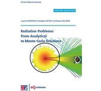 Radiation Problems : From Analytical to Monte-Carlo Solutions Laurent Bourgois (Auteur), Rodolphe Antoni (Auteur), Manon Delarue (Auteur)