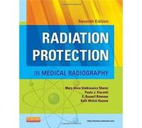 Radiation Protection In Medical Radiography, 7E (Paperback) Mary Alice Statkiewicz - Sherer, Paula J Visconti, E Russell Ritenour, Kelli Haynes (Auteur)