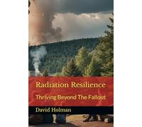 Radiation Resilience: Thriving Beyond The Fallout