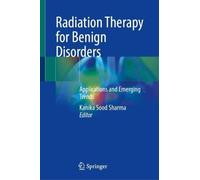 Radiation Therapy for Benign Disorders: Applications and Emerging Trends