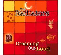 Radiators - Dreaming Out Loud