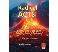 Radical Acts: See The Fire Of The Spirit Erupting Through Believers