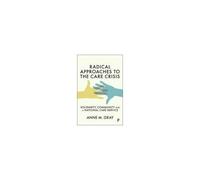 Radical Approaches To The Care Crisis