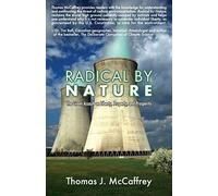 Radical By Nature: The Green Assault On Liberty, Property, And Prosperity