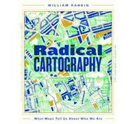 Radical Cartography: Visual Argument in the Age of Data
