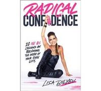 Radical Confidence - Lisa Bilyeu - Little Brown Book Group - Livre en Anglais - Paperback Lisa BilyeuLisa Bilyeu (Auteur)