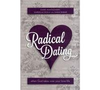 Radical Dating: When God Takes Over Your Love Life (Paperback) Gabrielle Pickle, Sarah Bubar, Diane Montgomery (Auteur)