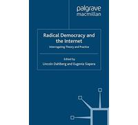 Radical Democracy And The Internet