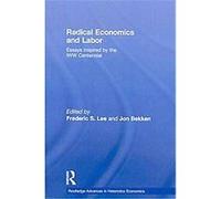 Radical Economics and Labor, Routledge Advances in Heterodox Economics Frederic Lee (Auteur)