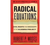 Radical Equations: Civil Rights from Mississippi to the Algebra Project