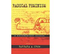 Radical Feminism: A Documentary History