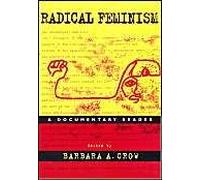 Radical Feminism: A Documentary Reader