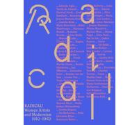 Radical Femmes artistes et modernismes 1910-1950