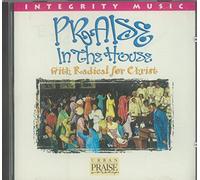 Radical for Christ - Praise in The House
