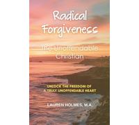 Radical Forgiveness: The Unoffendable Christian