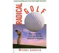 Radical Golf Michael Laughlin (Auteur)