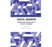 Radical Humanism: Decolonizing Perspectives in Critical Psychology