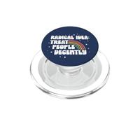Radical Idea Treat People Decently Rainbow Equality PopSockets PopGrip pour MagSafe
