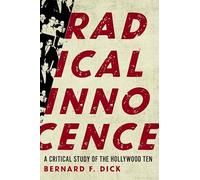 Radical Innocence: A Critical Study of the Hollywood Ten