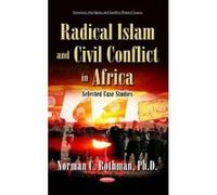 Radical Islam & Civil Conflict in Africa: Selected Case Studies (Terrorism, Hot Spots and Conflict-Related Issues) - [Version Originale] Inconnu (Auteur)