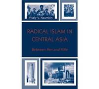 Radical Islam in Central Asia by Vitaly V. Naumkin Vitaly Naumkin (Auteur)