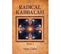 Radical Kabbalah Book 1