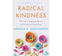Radical Kindness: The Life-Changing Power of Giving and Receiving - A Guide to Empathy and Self-Care from a Fred Rogers Protégé