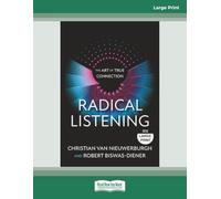 Radical Listening: The Art of True Connection [Large Print]