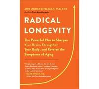 Radical Longevity by Ann Louise Gittleman Ann Louise Gittleman (Auteur)