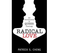 Radical Love: An Introduction to Queer Theology