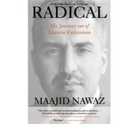 Radical My Journey out of Islamist Extremism by Maajid Nawaz & With Tom Bromley Maajid Nawaz With Tom Bromley (Auteur)