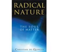 Radical Nature by Christian De Quincey Christian De Quincey (Auteur)