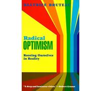 Radical Optimism: Rooting Ourselves in Reality