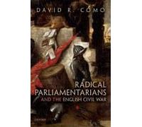 Radical Parliamentarians And The English Civil War
