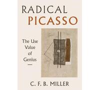 Radical Picasso: The Use Value of Genius