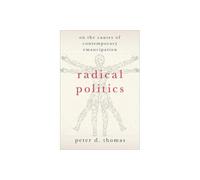 Radical Politics – On the Causes of Contemporary Emancipation