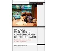 Radical Realisms In Contemporary British Theatre