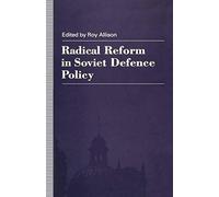 Radical Reform In Soviet Defence Policy
