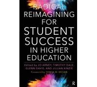Radical Reimagining For Student Success In Higher Education