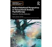 Radical-Relational Perspectives in Transactional Analysis Psychotherapy