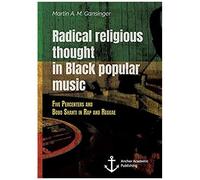 Radical Religious Thought In Black Popular Music. Five Percenters And Bobo Shanti In Rap And Reggae