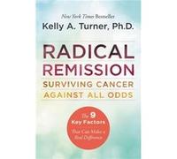 Radical Remission by Kelly A. Turner Paperback Book Kelly A. Turner (Auteur)