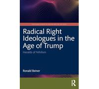 Radical Right Ideologues in the Age of Trump: Heralds of Nihilism
