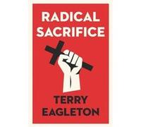 Radical Sacrifice - Terry Eagleton - Yale University Press - Livre en Anglais - Paperback Terry EagletonTerry Eagleton (Auteur)
