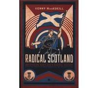 Radical Scotland by Kenny MacAskill Kenny MacAskill (Auteur)