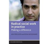 Radical social work in practice by Woodward & Rona Department of Applied Social Science & University of Stirling Iain Ferguson, Rona Woodward (Auteur)