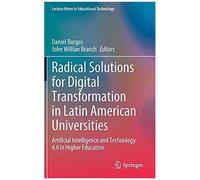 Radical Solutions For Digital Transformation In Latin American Universities
