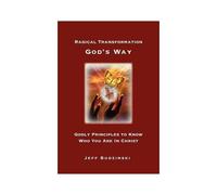 Radical Transformation God's Way