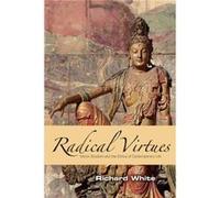 Radical Virtues by White & Richard & Reader in Economic Geography & Sheffield Hallam University & UK. White, Richard J. (Auteur)